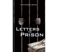 Lori Carroll-Creasy Letters to Prison (Tascabile)