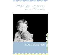 Lori Cooper 75,000+ Baby Names for the 21st Century (Tascabile)