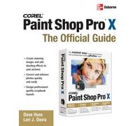 Lori Davis David Huss Corel Paint Shop Pro X: The Official Guide (Tascabile)