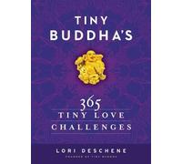 Lori Deschene Tiny Buddha's 365 Tiny Love Challenges (Copertina rigida)