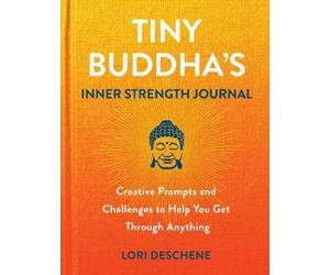 Lori Deschene Tiny Buddha's Inner Strength Journal (Copertina rigida)