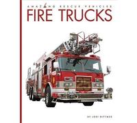 Lori Dittmer Fire Trucks (Tascabile) Amazing Rescue Vehicles