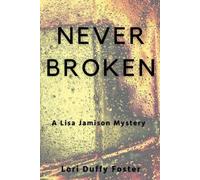Lori Duffy Foster Never Broken (Tascabile) Lisa Jamison Mystery