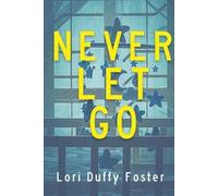 Lori Duffy Foster Never Let Go (Tascabile)