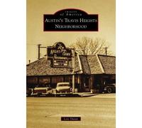 Lori Duran Austin's Travis Heights Neighborhood (Tascabile) Images of America