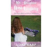 Lori Earp My Daughter Died Laughing (Tascabile)
