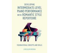 Lori Ellen Rhod Developing Intermediate-Level Piano Performance with (Tascabile)