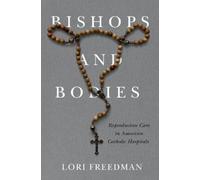 Lori Freedman Bishops and Bodies (Copertina rigida)