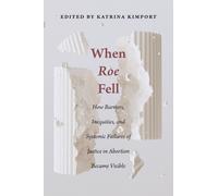 Lori Freedman When Roe Fell (Tascabile) Critical Issues in Health and Medicine