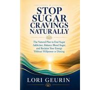Lori Geurin Stop Sugar Cravings Naturally (Tascabile) Simple Metabolic Wellness