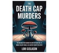 Lori Gislason The Death Cap Murders (Tascabile)