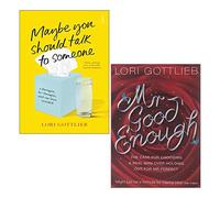 Lori Gottlieb 2 Books Collection Set (Forse dovresti parlare con qualcuno, Mr Good Enough)