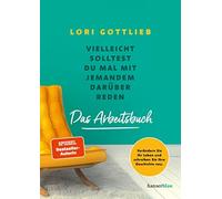 Lori Gottlieb E Vielleicht solltest du mal mit jemandem darüber rede (Tascabile)