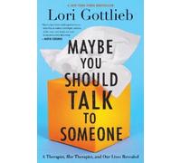 Lori Gottlieb Maybe You Should Talk to Someone (Copertina rigida)