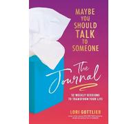 Lori Gottlieb Maybe You Should Talk to Someone: The Journal (Copertina rigida)