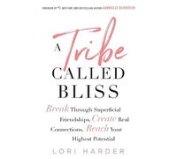 Lori Harder A Tribe Called Bliss (Tascabile)