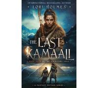 Lori Holmes The Last Kamaali (Tascabile) Ancestors Saga