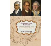 Lori J. Daggar Cultivating Empire (Copertina rigida) Early American Studies