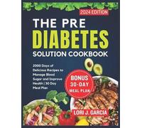 Lori J Garcia The Pre Diabetes Solution Cookbook (Tascabile)