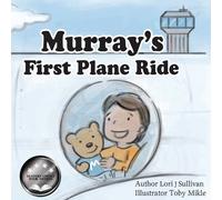 Lori J Sullivan Murray's First Plane Ride (Tascabile)