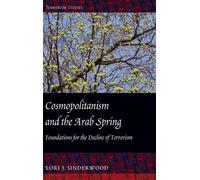 Lori J. Underwood Cosmopolitanism and the Arab Spring (Copertina rigida)