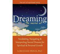 Lori Joan Swick Dreaming - the Sacred Art (Tascabile)