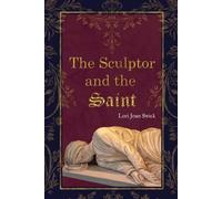 Lori Joan Swick The Sculptor and the Saint (Tascabile)