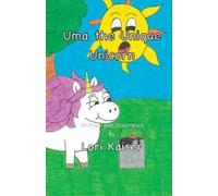 Lori Kaiser Uma the Unique Unicorn (Tascabile)