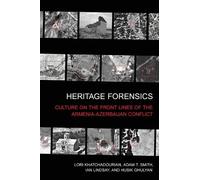 Lori Khatchadourian Adam T. Smith Ian Lindsay Heritage Forens (Copertina rigida)