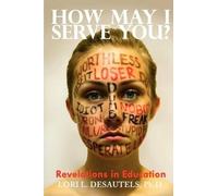 Lori L Desautels Ph D Desautels How May I Serve You? Revelations i (Tascabile)