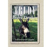 Lori Langdon Sarah Langdon Trudy the Brave Donkey (Copertina rigida)