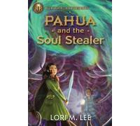 Lori Lee Rick Riordan Presents Pahua And The Soul Stealer (Copertina rigida)