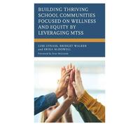 Lori Lynass Bri Building Thriving School Communities Focused on Well (Tascabile)
