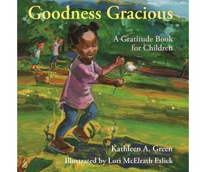 Lori McElrath Eslick Kathleen A. Green Goodness Gracious (Copertina rigida)