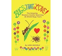 Lori- Michele BUGS THAT LOVE The Amazing Western Conifer Seed Bug ( (Tascabile)