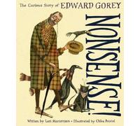 Lori Mortensen Nonsense the Curious Story of Edward Gorey (Copertina rigida)