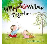 Lori Nichols Maple & Willow Together (Copertina rigida)