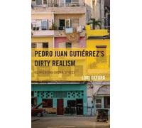 Lori Oxford Pedro Juan Gutiérrez's Dirty Realism (Copertina rigida)