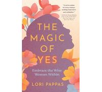 Lori Pappas The Magic of Yes (Copertina rigida)