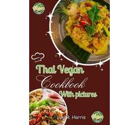 Lori R Harris Thai Vegan Cookbook with Pictures (Tascabile)