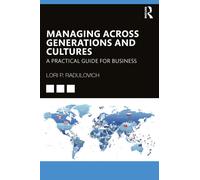 Lori Radulovich Managing Across Generations and Cultures (Tascabile)