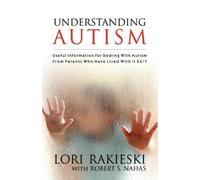 Lori Rakieski Robert S. Nahas Understanding Autism (Tascabile)