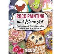 Lori Rea Rock Painting and Stone Art - Projects and Techniques for B (Tascabile)
