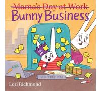 Lori Richmond Bunny Business (Mama's Day at Work) (Copertina rigida)