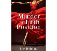 Lori Robbins Murder in Fifth Position (Tascabile) on Pointe Mystery