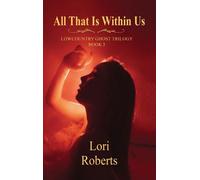 Lori Roberts All That Is Within Us (Copertina rigida)