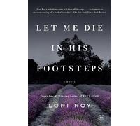 Lori Roy Let Me Die in His Footsteps (Tascabile)