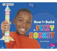 Lori Shores How to Build a Fizzy Rocket: A 4D Book (Copertina rigida)