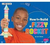Lori Shores How to Build a Fizzy Rocket (Tascabile) Hands-On Science Fun