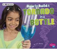 Lori Shores How to Build a Tornado in a Bottle: A 4D Book (Copertina rigida)